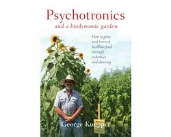 Psychotronics and a Biodynamic Garden