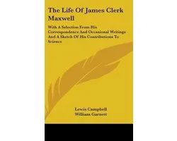 The Life of James Clerk Maxwell