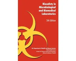 Biosafety in Microbiological and Biomedical Laboratories
