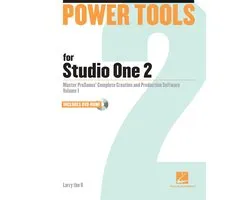 Power Tools - Power Tools for Studio One 2: Master PreSonus' Complete Creation and Performance Software