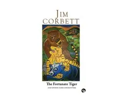 The Fortunate Tiger and Other Close Encounters