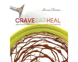 Crave, Eat, Heal: Plant-Based, Whole-Food Recipes to Satisfy Every Craving