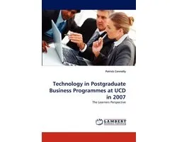 Technology in Postgraduate Business Programmes at UCD in 2007