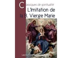 Classiques de spiritualité - L'imitation de la bienheureuse Vierge Marie