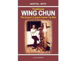Traditional Wing Chun - The Branch of Great Master Yip Man