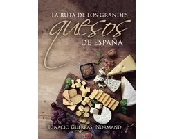 La ruta de los grandes quesos de España