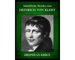 Delphi Saemtliche Werke von Heinrich von Kleist