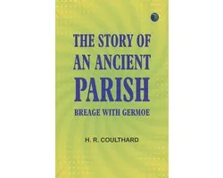 The Story of an Ancient Parish: Breage with Germoe