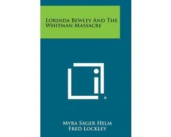 Lorinda Bewley and the Whitman Massacre