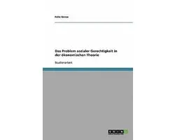 Das Problem sozialer Gerechtigkeit in der ökonomischen Theorie