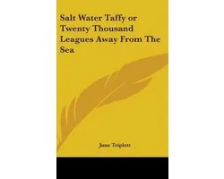Salt Water Taffy or Twenty Thousand Leagues Away from the Sea