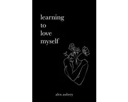 Learning To Love Myself