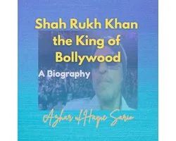 Shah Rukh Khan the King of Bollywood