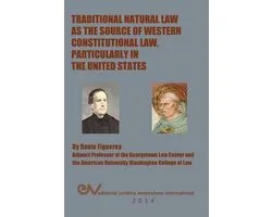 Traditional Natural Law as the Source of Western Constitutional Law, Particularly in the United States