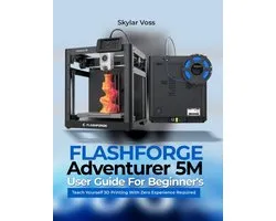 3D Printer Gebruikershandleiding voor Beginners: Snel en Zonder Ervaring Leren Printen
