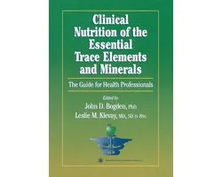 Clinical Nutrition of the Essential Trace Elements and Minerals