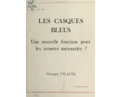 Les Casques bleus : Une nouvelle fonction pour les armées nationales ?