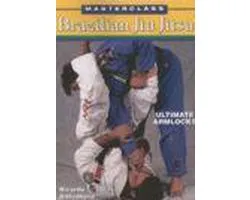 Masterclass Brazilian Jiu Jitsu Ultimate Armlocks