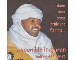 Ensemble Indjaran - Touareg De Djanet: Dans Mon Coeur Brulle Une Flamm (CD)