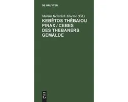 Kebētos Thēbaiou Pinax / Cebes Des Thebaners Gemälde