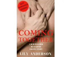 Coming Together: A M/M First Time Teacher/Student Romance