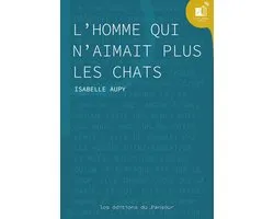 L'homme qui n'aimait plus les chats