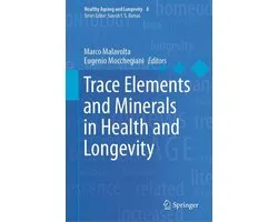 Healthy Ageing and Longevity 8 - Trace Elements and Minerals in Health and Longevity