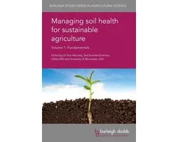 Burleigh Dodds Series in Agricultural Science 48 - Managing soil health for sustainable agriculture Volume 1
