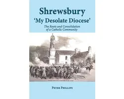 Shrewsbury 'My Desolate Diocese'