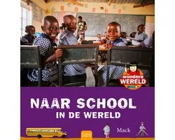 Wondere wereld - Wondere wereld. Naar school in de wereld