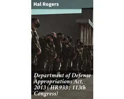 Department of Defense Appropriations Act, 2013 ( HR933 ; 113th Congress)