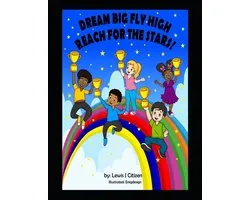 Dream Big Fly High Reach For The Stars