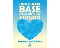 Una buena base para un buen futuro