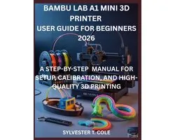 Bambu Lab A1 Mini 3D Printer User Guide for Beginners