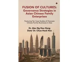 Fusion of Cultures Governance Strategies in Asian Chinese Family Enterprises