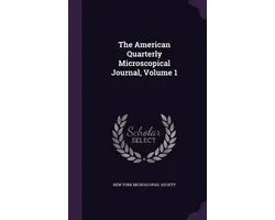 The American Quarterly Microscopical Journal, Volume 1