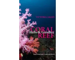 Hello & Goodbye Coral Reef
