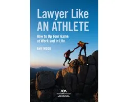 Lawyer Like an Athlete