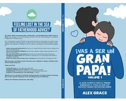 Vas a Ser un Gran Papa!: La Guia Experta para el Primer Embarazo y Todo lo que los Nuevos Padres Necesitan Saber (You Will Rock As a Dad!)
