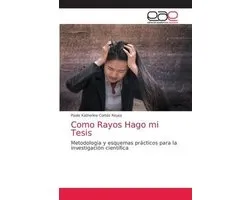 Como Rayos Hago mi Tesis