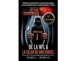 De la NFL a la celda de una cárcel, Superar la adversidad y elevarse por encima de las cadenas hacia la libertad mental y física