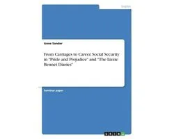 From Carriages to Career. Social Security in "Pride and Prejudice" and "The Lizzie Bennet Diaries"