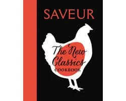 Saveur: The New Classics Cookbook