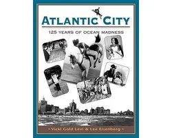 Atlantic City, 125 Years of Ocean Madness