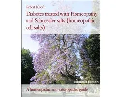 Diabetes treated with Homeopathy and Schuessler salts (homeopathic cell salts)