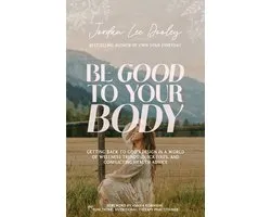 Be Good to Your Body