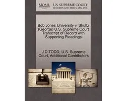 Bob Jones University V. Shultz (George) U.S. Supreme Court Transcript of Record with Supporting Pleadings