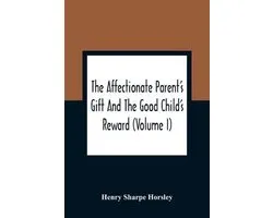 The Affectionate Parent'S Gift And The Good Child'S Reward