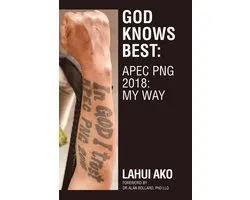 God Knows Best: Apec Png 2018: My Way