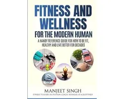 Fitness and Wellness for the Modern Human